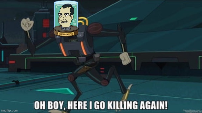 oh boy here i go killing again | image tagged in oh boy here i go killing again | made w/ Imgflip meme maker