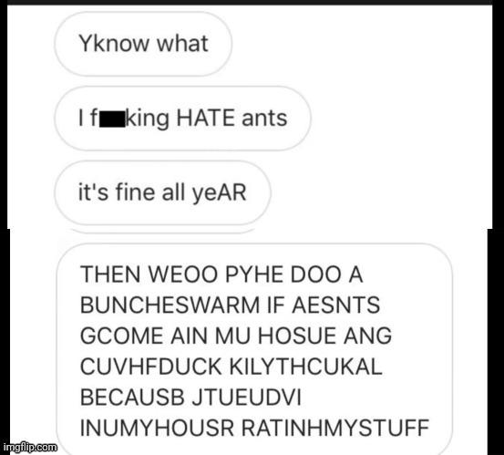 The ant rant | image tagged in the ant rant | made w/ Imgflip meme maker