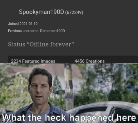 i noticed he didnt post anything nowdays | image tagged in antman what the heck happened here | made w/ Imgflip meme maker