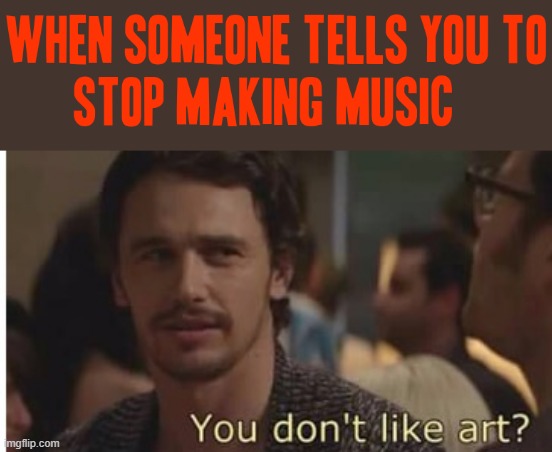 Honestly if u don't like my music u might as well not listen to it jus don't make a damn fuss about it whoevers whining about it | image tagged in memes,this is the end,relatable,relatable memes,music,music meme | made w/ Imgflip meme maker