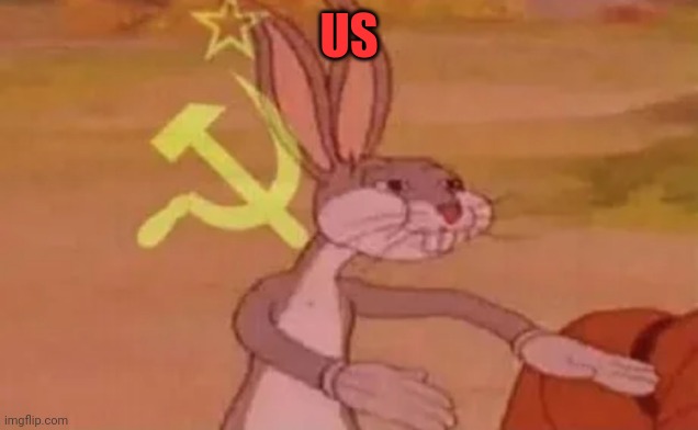 Bugs bunny communist | US | image tagged in bugs bunny communist | made w/ Imgflip meme maker