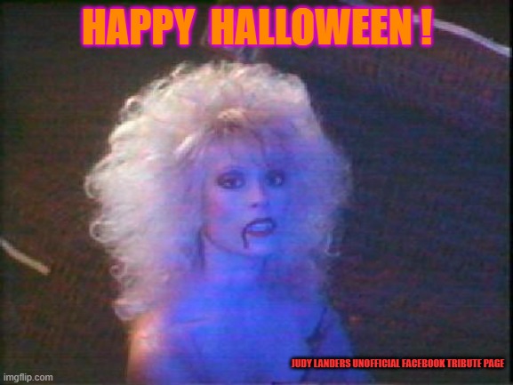 Judy Landers Halloween Vampire | HAPPY  HALLOWEEN ! JUDY LANDERS UNOFFICIAL FACEBOOK TRIBUTE PAGE | image tagged in happy halloween,funny memes,vampires,sexy women,busty | made w/ Imgflip meme maker