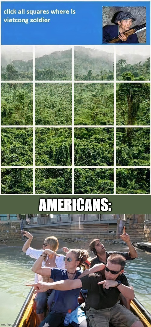 Spot the Vietcong solider . . . |  AMERICANS: | image tagged in vietnam,funny,memes,americans | made w/ Imgflip meme maker