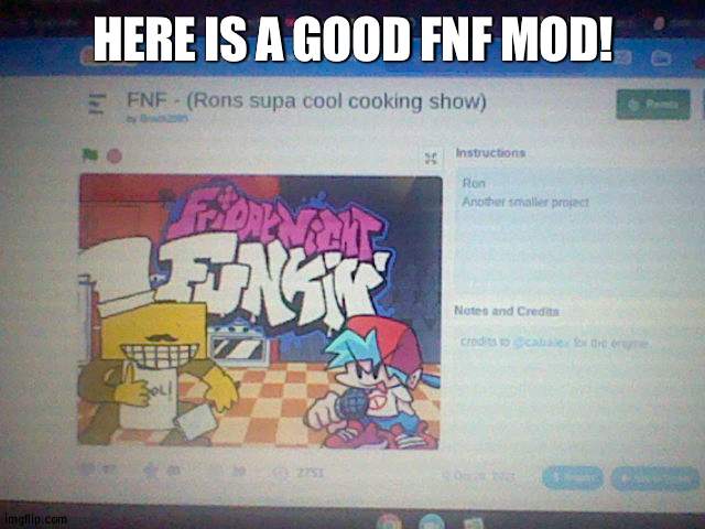Rons supa cool cooking show! |  HERE IS A GOOD FNF MOD! | image tagged in fnf,ron,scratch | made w/ Imgflip meme maker