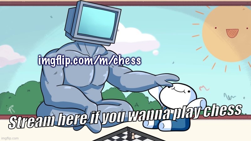 • CHESS • |  imgflip.com/m/chess; Stream here if you wanna play chess | image tagged in baby beats computer at chess,chess,meme stream,latest stream,play chess,dew it | made w/ Imgflip meme maker