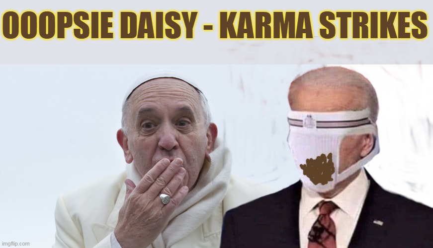 OOOPSIE DAISY - KARMA STRIKES | made w/ Imgflip meme maker