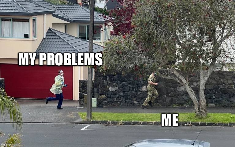 MY PROBLEMS; ME | made w/ Imgflip meme maker