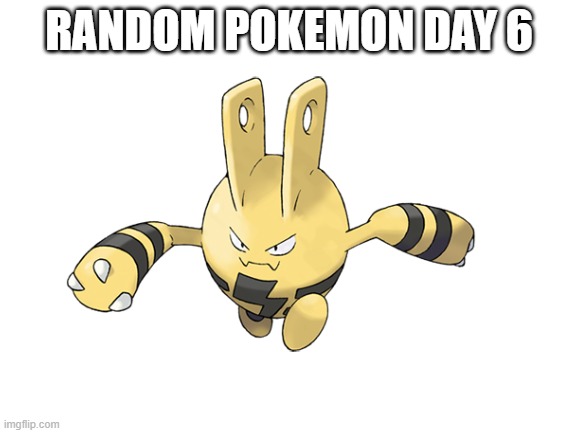 RANDOM POKEMON DAY 6 | image tagged in random pokemon,memes,blank white template | made w/ Imgflip meme maker