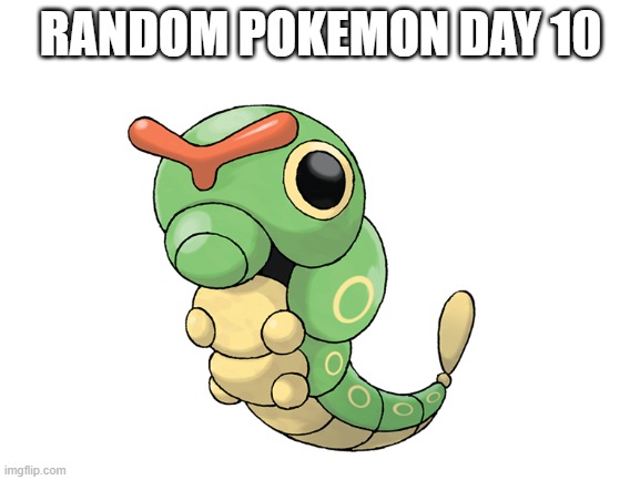 RANDOM POKEMON DAY 10 | image tagged in random pokemon,memes,blank white template | made w/ Imgflip meme maker