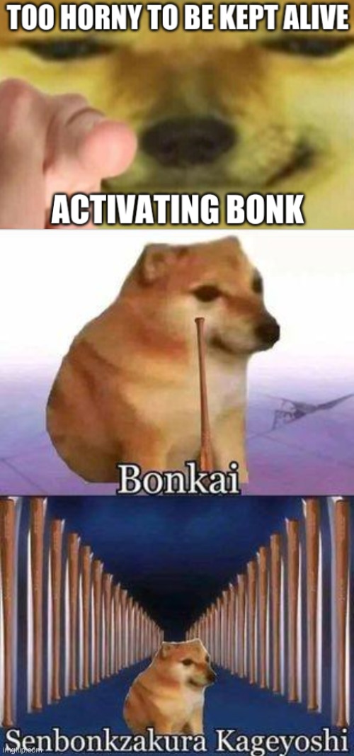 image tagged in too horny,horny dog bonkai | made w/ Imgflip meme maker