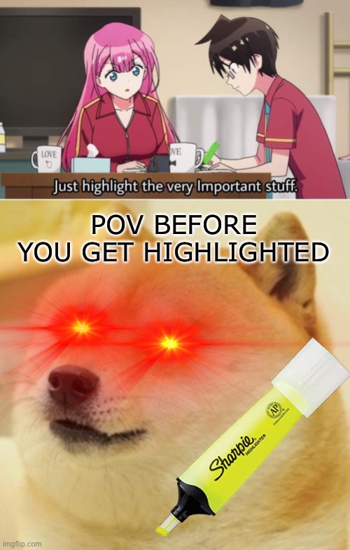 ?❤️❤️❤️❤️❤️ | POV BEFORE YOU GET HIGHLIGHTED | image tagged in memes,doge | made w/ Imgflip meme maker