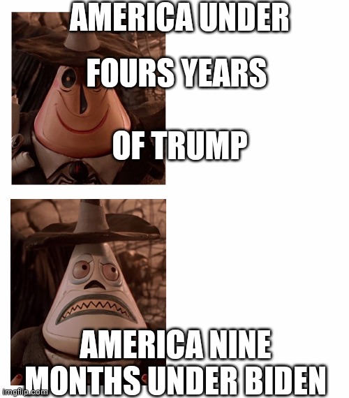 Mayor Nightmare Before Christmas (Two Face Comparison) | AMERICA UNDER; FOURS YEARS; OF TRUMP; AMERICA NINE MONTHS UNDER BIDEN | image tagged in mayor nightmare before christmas two face comparison | made w/ Imgflip meme maker