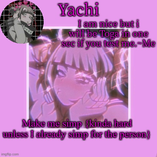 Yachi's Toga temp | Make me simp {kinda hard unless I already simp for the person} | image tagged in yachi's toga temp | made w/ Imgflip meme maker