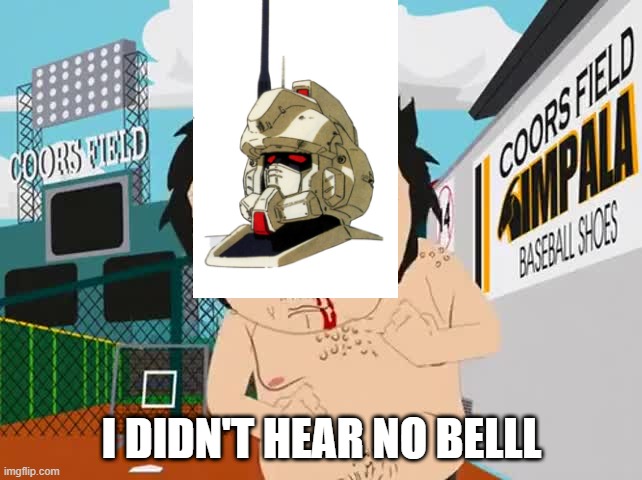 I didn't hear no bell | I DIDN'T HEAR NO BELLL | image tagged in i didn't hear no bell | made w/ Imgflip meme maker