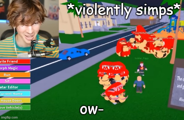 *violently simps*; ow- | made w/ Imgflip meme maker