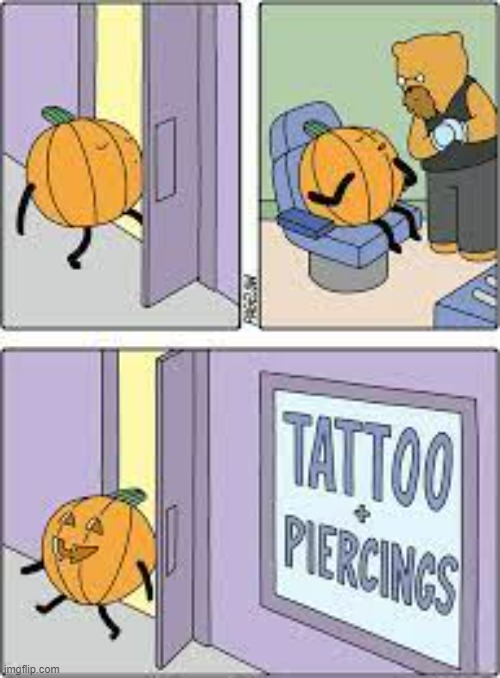 Happy Halloween! | image tagged in memes,comics,halloween,pumpkin,tattoos,piercings | made w/ Imgflip meme maker
