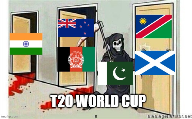 For cricket fans | T20 WORLD CUP | image tagged in grim reaper knocking door | made w/ Imgflip meme maker