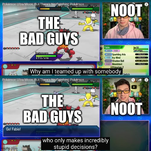 incredibly stupid decisions | NOOT NOOT THE BAD GUYS THE BAD GUYS | image tagged in incredibly stupid decisions | made w/ Imgflip meme maker