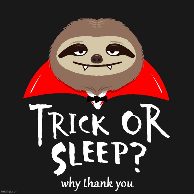 Vampire sloth why thank you Blank Meme Template