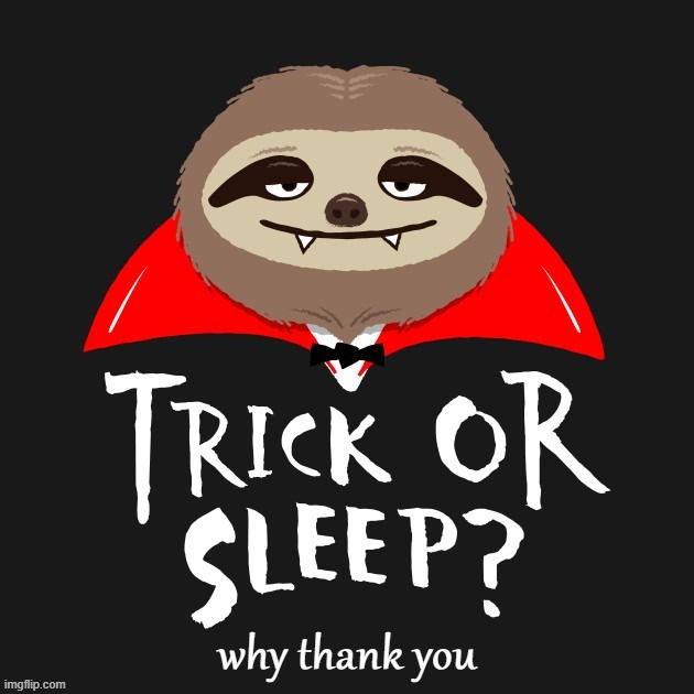 Vampire sloth why thank you | image tagged in vampire sloth why thank you | made w/ Imgflip meme maker