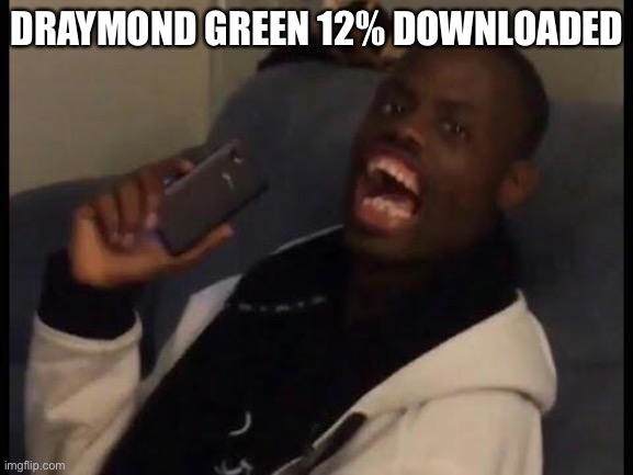 deez nuts | DRAYMOND GREEN 12% DOWNLOADED | image tagged in deez nuts | made w/ Imgflip meme maker