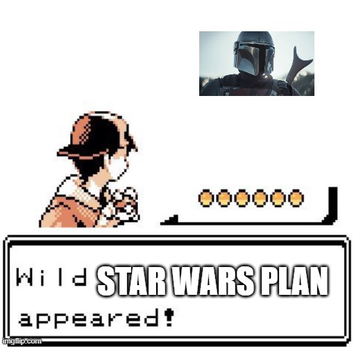 This helped Pokemon to become the most dominant franchise ever | STAR WARS PLAN | image tagged in blank wild pokemon appears,star wars | made w/ Imgflip meme maker