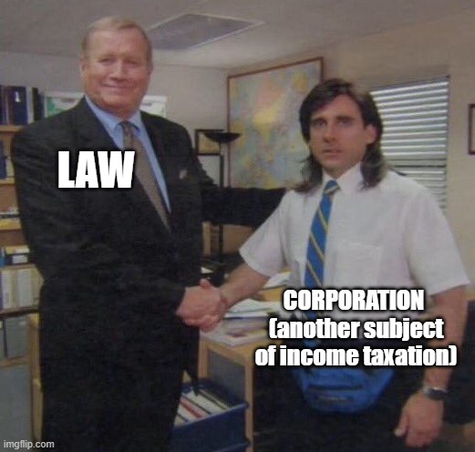 the office congratulations | LAW; CORPORATION  (another subject of income taxation) | image tagged in the office congratulations | made w/ Imgflip meme maker