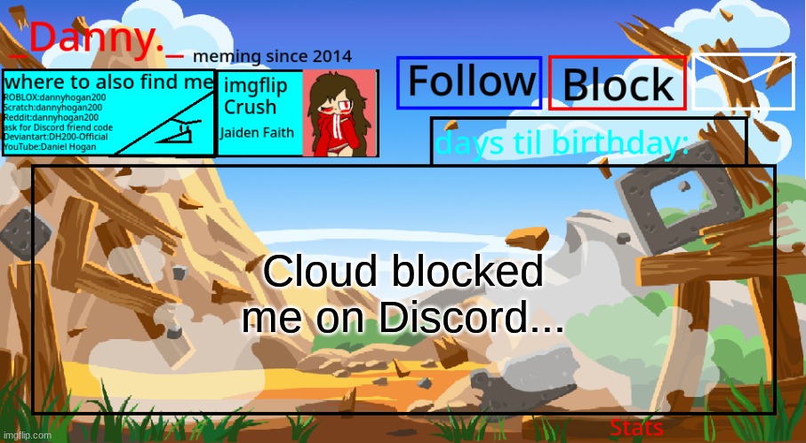 Cloud blocked me on Discord... | image tagged in _danny _ announcement template november 2021 | made w/ Imgflip meme maker