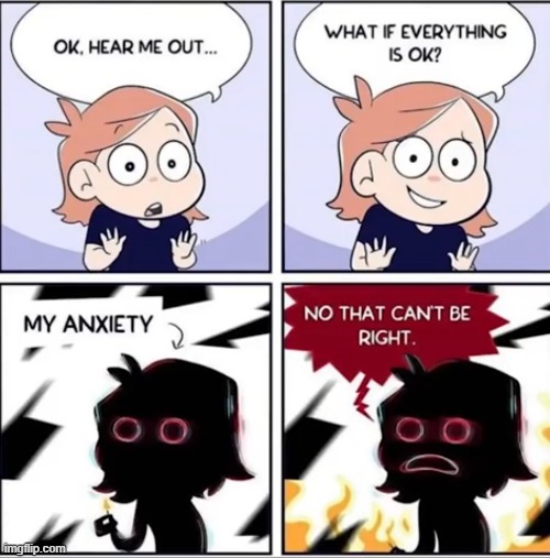 anxiety | image tagged in comics | made w/ Imgflip meme maker