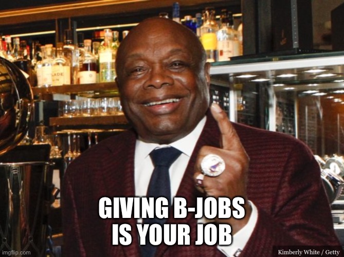 GIVING B-JOBS
IS YOUR JOB | made w/ Imgflip meme maker