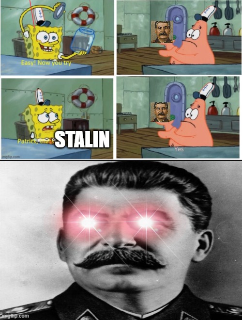 Patrick thats a stalin | STALIN | image tagged in patrick thats a | made w/ Imgflip meme maker