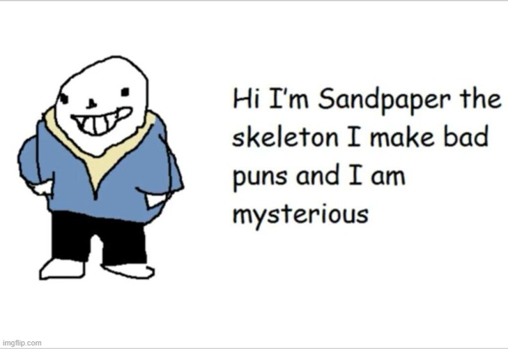 image tagged in sans,sans undertale,undertale,in a nutshell | made w/ Imgflip meme maker