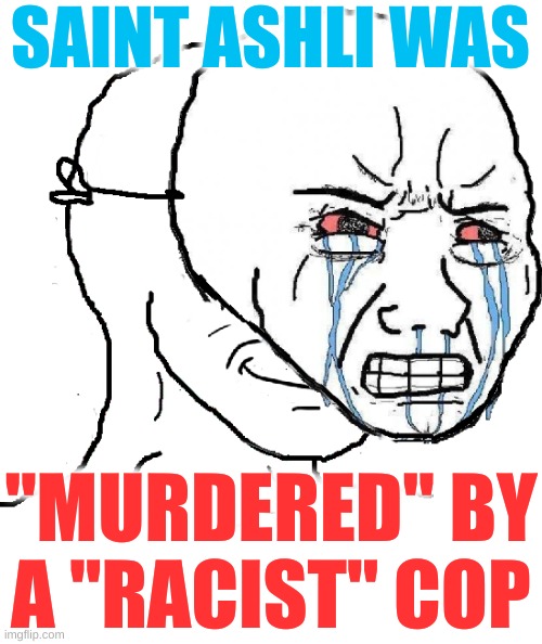 admit it | SAINT ASHLI WAS; "MURDERED" BY A "RACIST" COP | image tagged in guy with happy face crying mask,admit it,ashli babbitt,conservative hypocrisy,capitol hill,january 6 | made w/ Imgflip meme maker