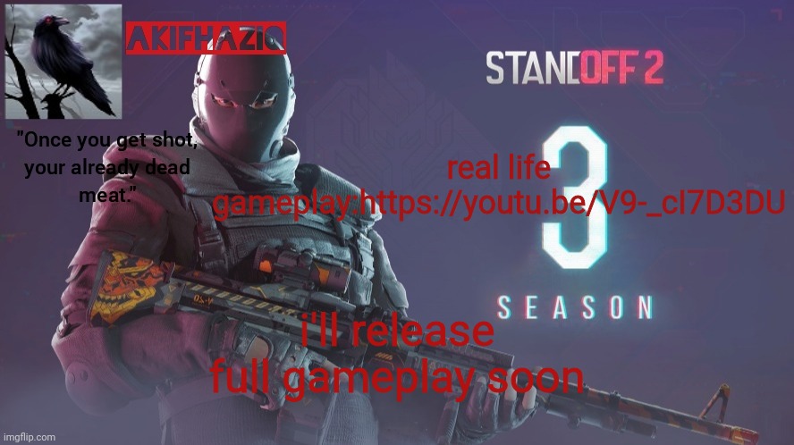 Akifhaziq standoff 2 season 3 temp | real life gameplay:https://youtu.be/V9-_cI7D3DU; i'll release full gameplay soon | image tagged in akifhaziq standoff 2 season 3 temp | made w/ Imgflip meme maker