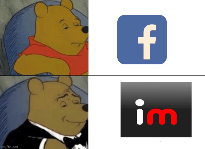 Tuxedo Winnie The Pooh | image tagged in memes,tuxedo winnie the pooh | made w/ Imgflip meme maker