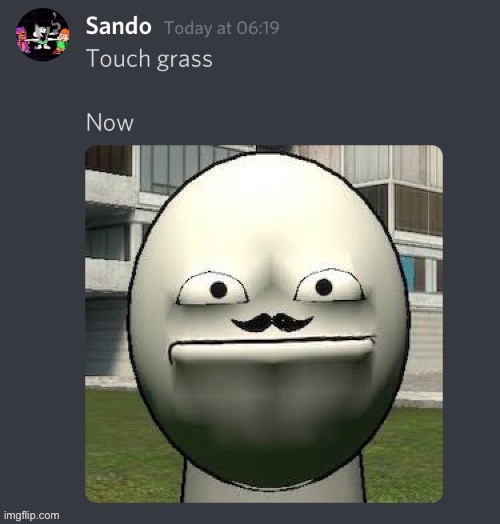 You should Touch some grass now (meme) by Stephen97Roblox on DeviantArt