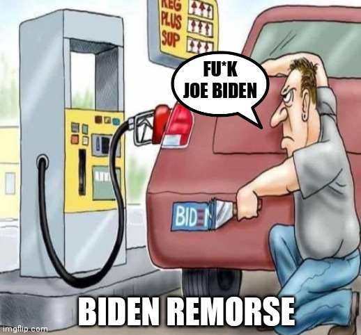 FU*K JOE BIDEN; BIDEN REMORSE | made w/ Imgflip meme maker