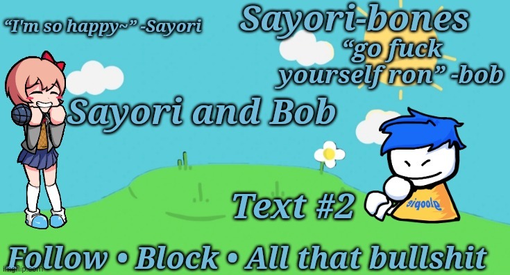 Kinda inspired by the SpongeBob vs Spong temp Spong_FNF made lol | Sayori and Bob; Text #2 | image tagged in sayori and bob temp | made w/ Imgflip meme maker