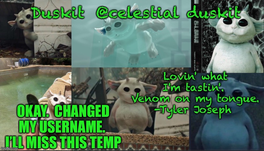 Duskit’s Ned temp | OKAY.  CHANGED MY USERNAME.  I’LL MISS THIS TEMP | image tagged in duskit s ned temp | made w/ Imgflip meme maker