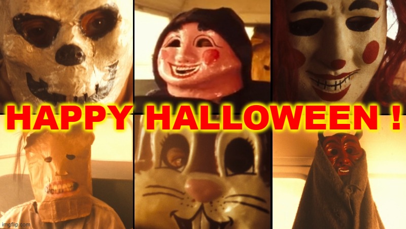HAPPY HALLOWEEN ! | image tagged in halloween,happy halloween,trick or treat,horror movie | made w/ Imgflip meme maker