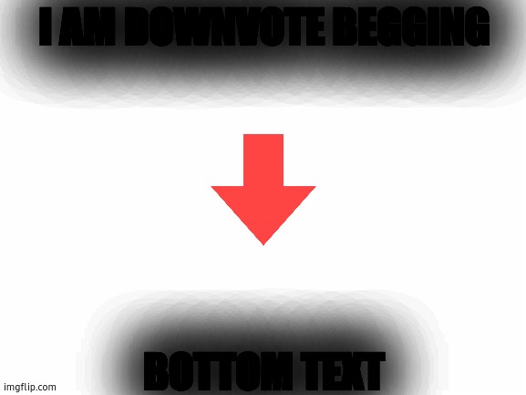 T | I AM DOWNVOTE BEGGING; BOTTOM TEXT | image tagged in blank white template,bottom text,t,sussy | made w/ Imgflip meme maker