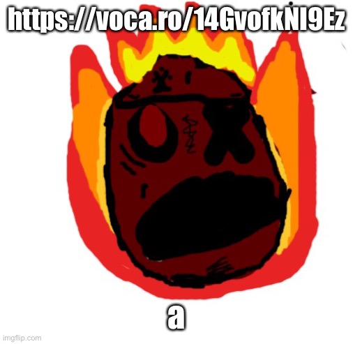 Angy man burns alive | https://voca.ro/14GvofkNI9Ez; a | image tagged in angy man burns alive | made w/ Imgflip meme maker