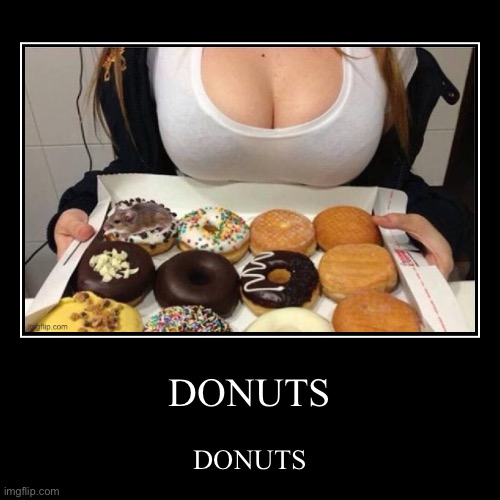 DONUTS | made w/ Imgflip demotivational maker