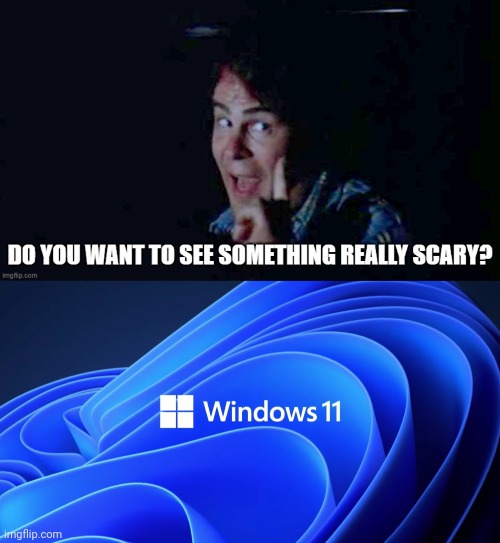 Scary update | image tagged in windows | made w/ Imgflip meme maker