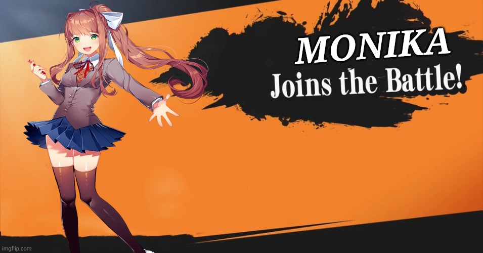 Monika is here | MONIKA | image tagged in smash bros | made w/ Imgflip meme maker