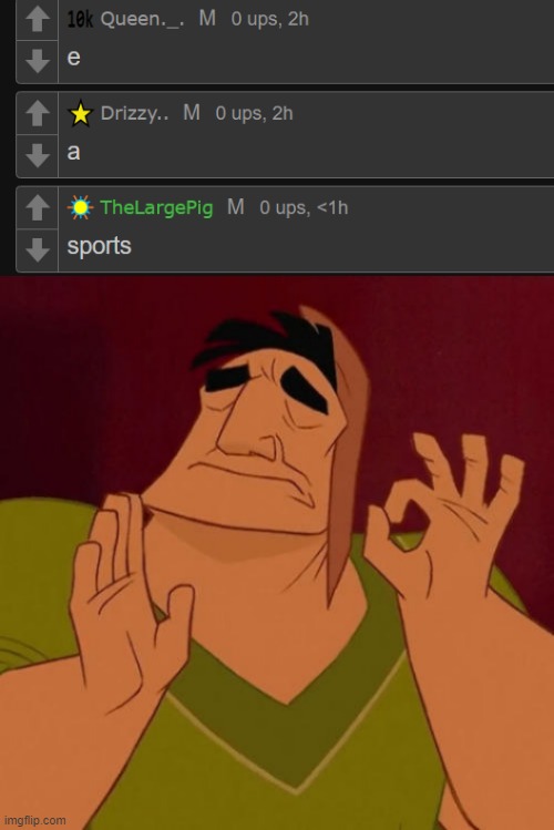 we | image tagged in when x just right | made w/ Imgflip meme maker