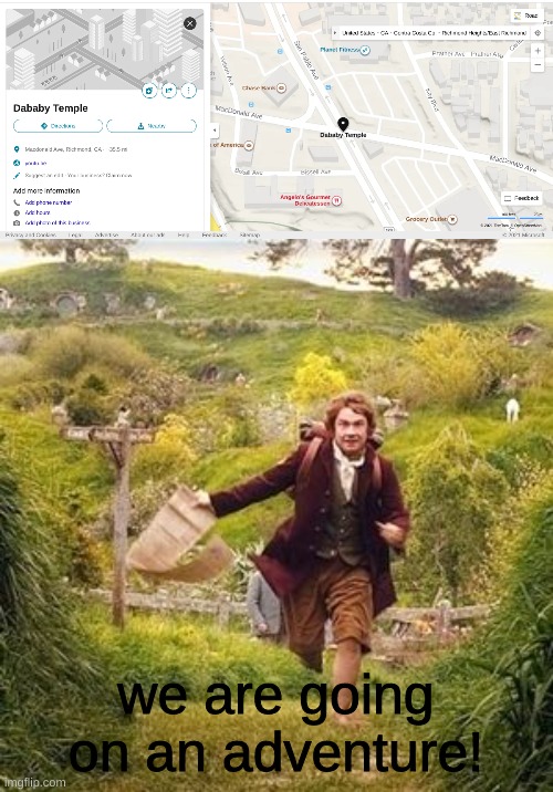 Dababy Temple B) | we are going on an adventure! | image tagged in hobbit adventure | made w/ Imgflip meme maker