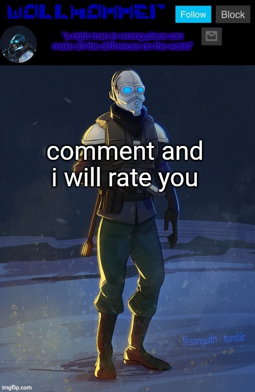 comment and i will rate you | image tagged in wallhammer temp | made w/ Imgflip meme maker