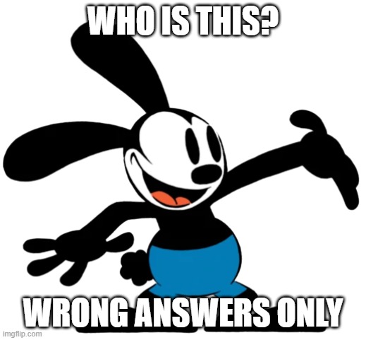 WHO IS THIS? WRONG ANSWERS ONLY | made w/ Imgflip meme maker