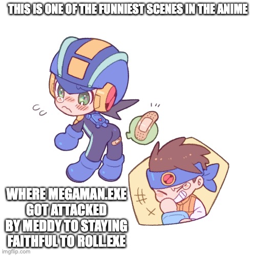 MegaMan.EXE With Bandage on Butt | THIS IS ONE OF THE FUNNIEST SCENES IN THE ANIME; WHERE MEGAMAN.EXE GOT ATTACKED BY MEDDY TO STAYING FAITHFUL TO ROLL.EXE | image tagged in megaman,megaman battle network,memes | made w/ Imgflip meme maker